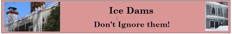Ice Dams, Don’t Ignore Them!